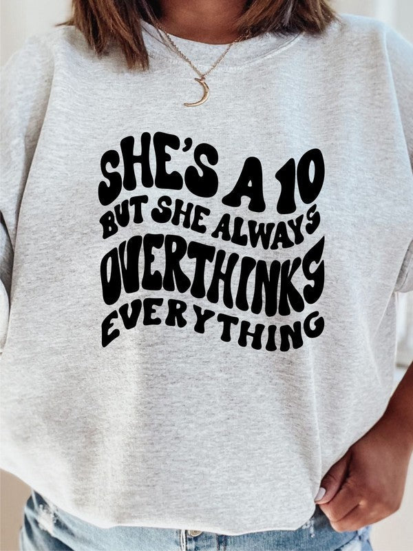 Wavy She's a 10 but she always overthinks everything Sweatshirt