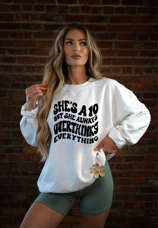 Wavy She's a 10 but she always overthinks everything Sweatshirt