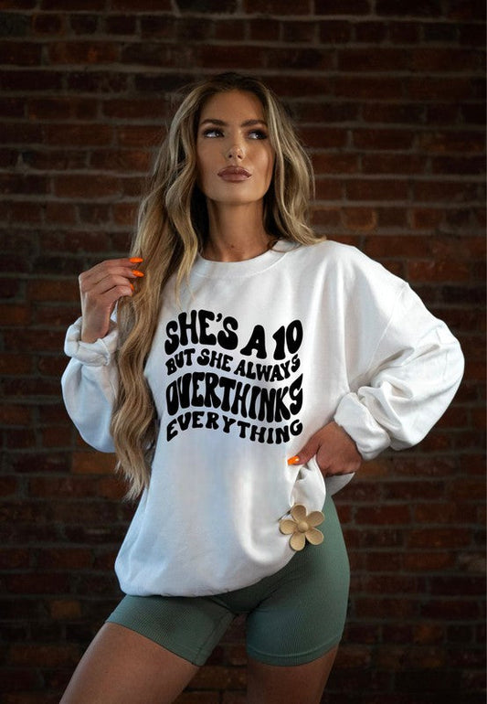 Wavy She's a 10 but she always overthinks everything Sweatshirt