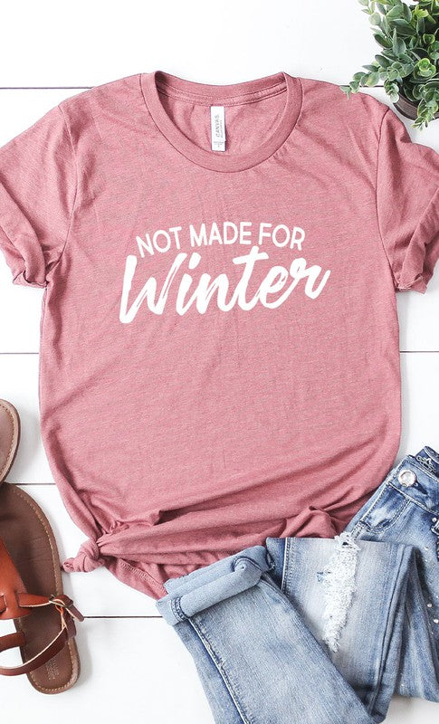 Not Made For Winter Graphic Tee T-Shirt
