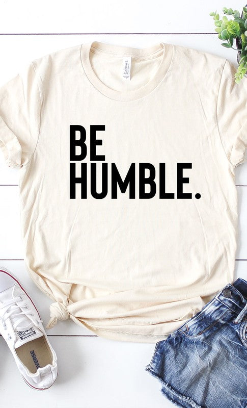 Be Humble Graphic Tee T-Shirt