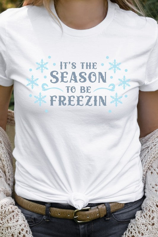 Its The Season To Be Freezin Snowflake Graphic Tee T-Shirt