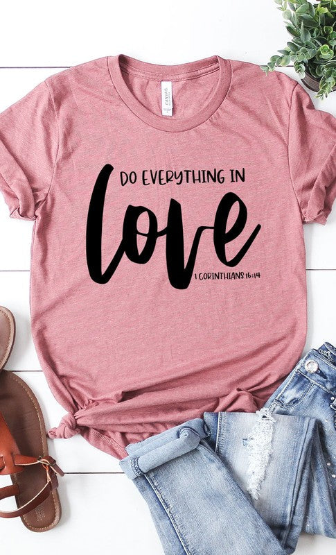 Do Everything In Love Graphic Tee T-Shirt