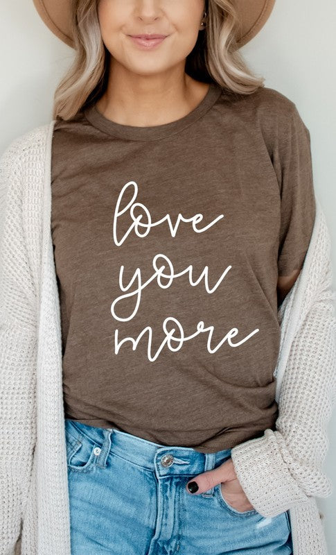 Cursive Love You More Valentines PLUS Graphic Tee T-Shirt